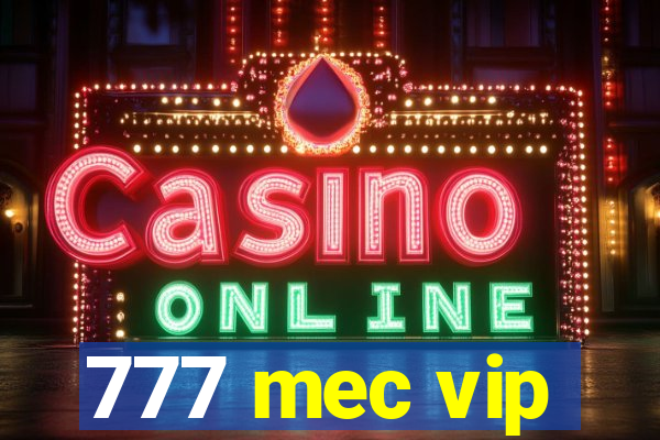 777 mec vip